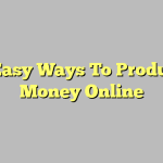 2 Easy Ways To Produce Money Online