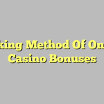 Making Method Of Online Casino Bonuses