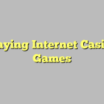 Playing Internet Casino Games