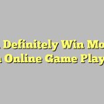 Can Definitely Win Money With Online Game Playing?