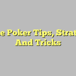 Online Poker Tips, Strategies And Tricks