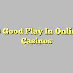 10 Good Play In Online Casinos