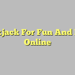 Blackjack For Fun And Profit Online