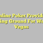 Online Poker Provides Training Ground For Wsop In Vegas