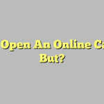 Why Open An Online Casino But?