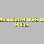 The Associated With Online Poker