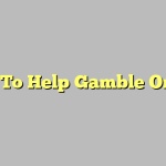 Best To Help Gamble Online