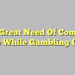 The Great Need Of Common Sense While Gambling Online