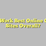 What Work Best Online Casino Sites Overall?