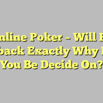 Online Poker – Will Be Rakeback Exactly Why Might You Be Decide On?